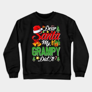 Dear Santa My Grampy Did It Funny Crewneck Sweatshirt